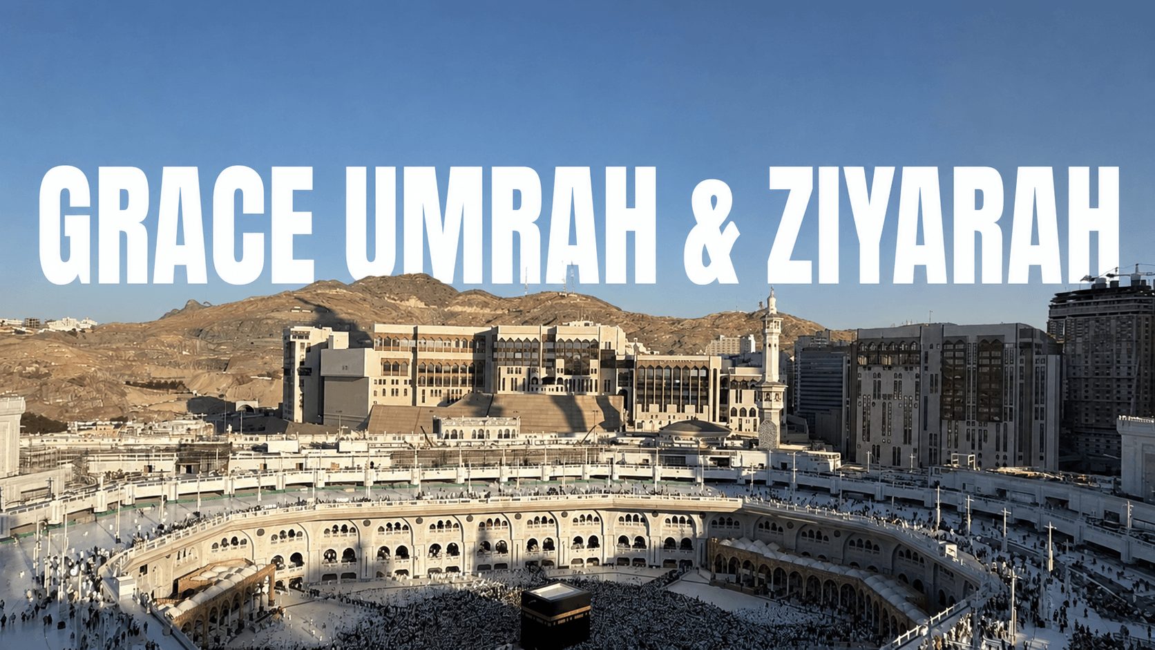 Grace Umrah and Ziyarah